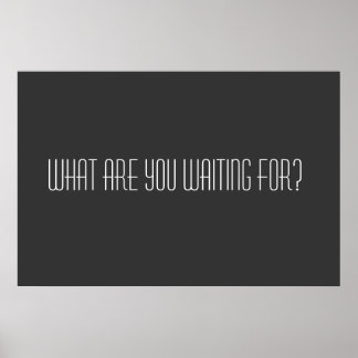 Wofür warte du? poster