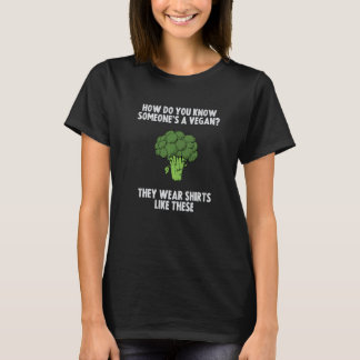 Woher weiß man, dass jemand Veganer ist? Sie trage T-Shirt