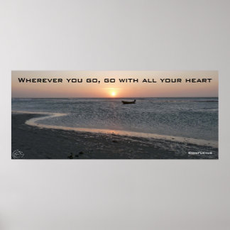 Wohin du auch gehst, geh mit deinem ganzen Herzen Poster
