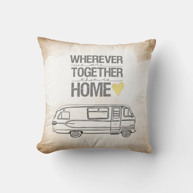 Wohin wir zusammen Reihen Motorhome Ausgabe sind Kissen (Vorderseite)