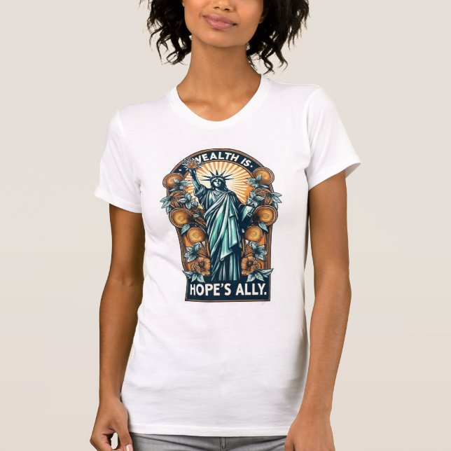 Wohlstand ist der Verbündete der Hoffnung T-Shirt (Vorderseite)
