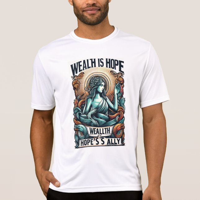 Wohlstand ist der Verbündete der Hoffnung T-Shirt (Vorderseite)