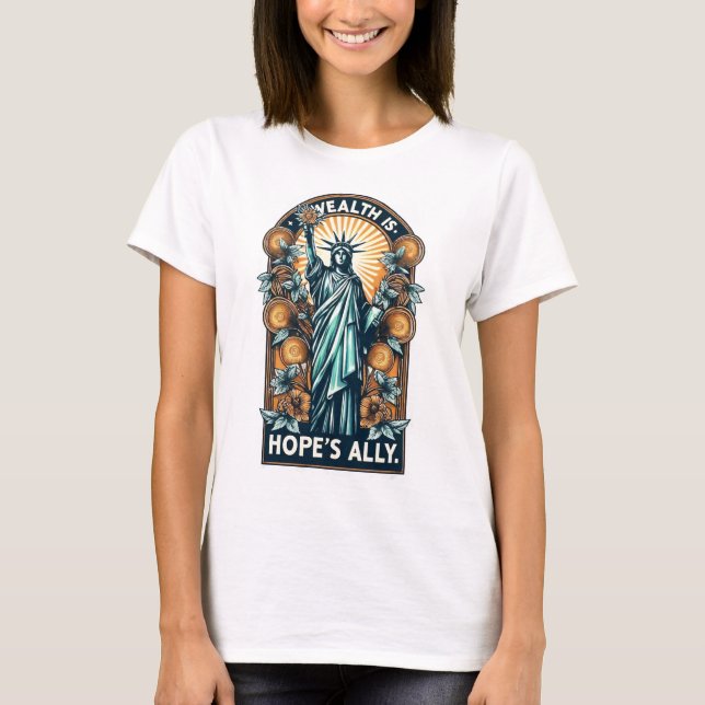 Wohlstand ist der Verbündete der Hoffnung T-Shirt (Vorderseite)