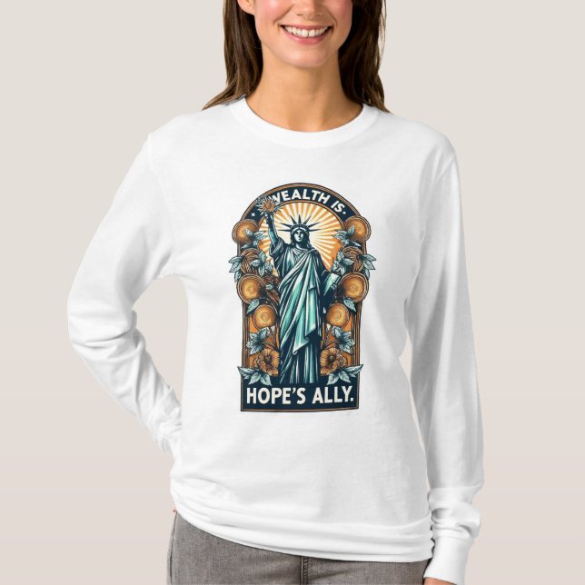 Wohlstand ist der Verbündete der Hoffnung T-Shirt (Vorderseite)