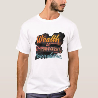 Wohlstand ist die Stiftung für Empowerment T-Shirt