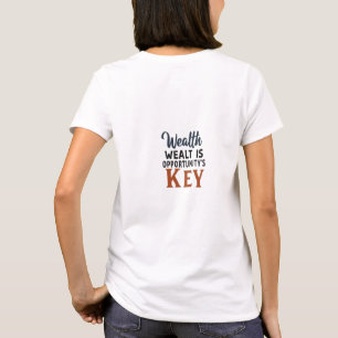 Wohlstand ist Opportunity's Key-T-Shirt-Design T-Shirt