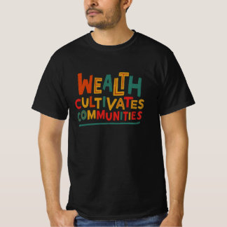 Wohlstandskultivierende Gemeinschaften T-Shirt