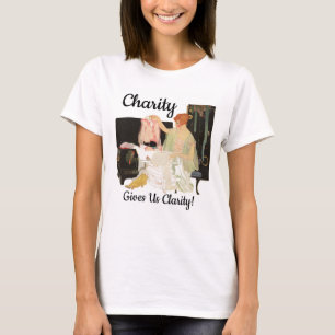 Wohltätigkeit gibt uns Klarheit! T-Shirt