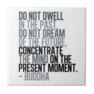 Wohnen Sie nicht in der Vergangenheit - Budda Fliese