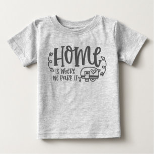 Wohnmobil Camping Zuhause ist wo wir es parken Baby T-shirt