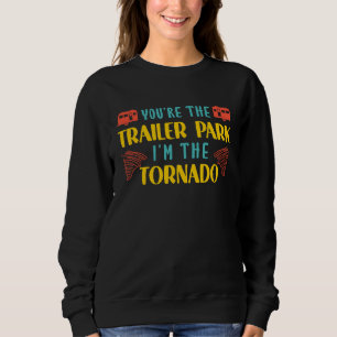 Wohnmobil Rv Camping Camper Du bist der Trailerpar Sweatshirt