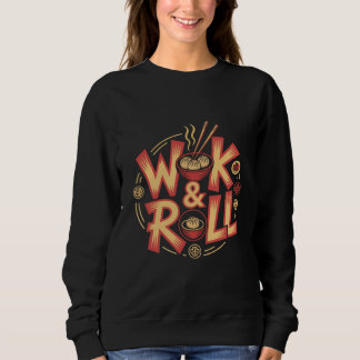 Wok & Roll Dim Sum Asian Cuisine Vintage Retro Foo Sweatshirt