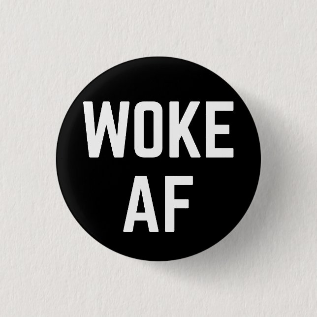 Woke AF Button (Vorderseite)