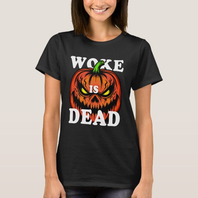 Woke is Dead Pumpkin Halloween tee for Fall Festiv (Vorderseite)