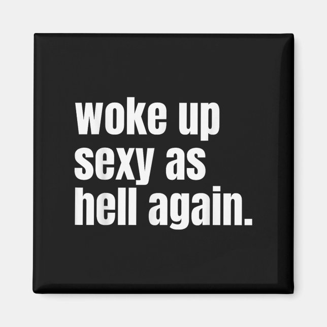 Woke Up Y As Hell Again Funny Confidence Women Say Magnet (Vorne)