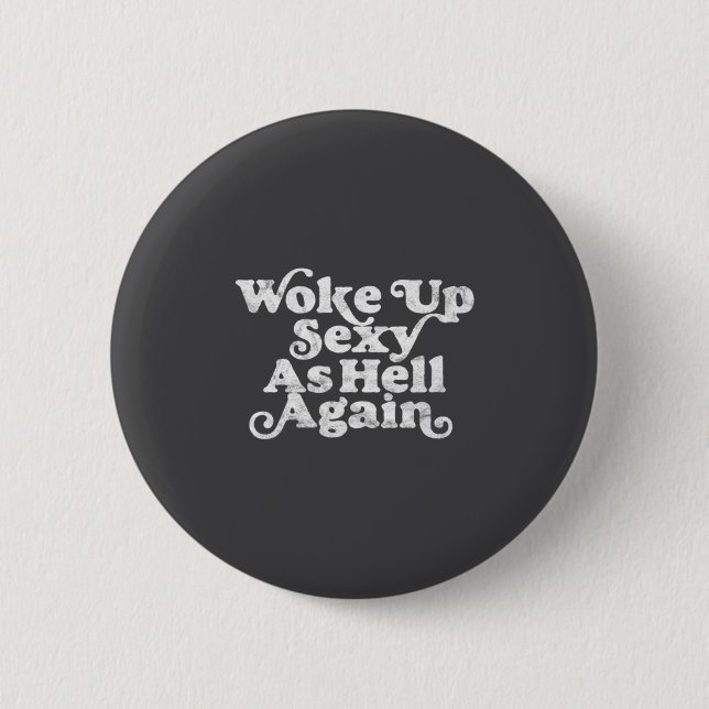 Woke Up Y As Hell Again Funny Distressed Eighti  Button (Vorderseite)