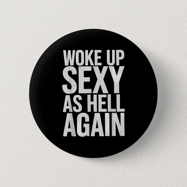 Woke Up Y As Hell Again Motivational Quote  Button (Vorderseite)