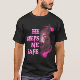 Wolf Behalte mich sicher, sie Behalte mir Wild T-Shirt