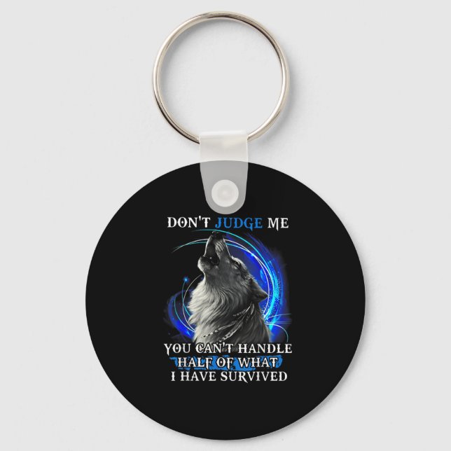 Wolf Don't Judge Me You Can't Handle Half  Schlüsselanhänger (Vorderseite)