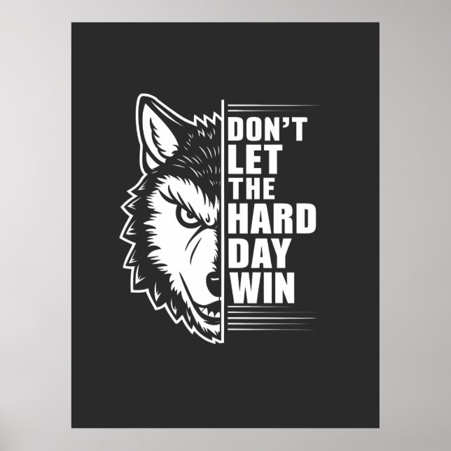 Wolf Don't Let The Hard Day Win Quote Art Poster (Vorne)