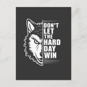 Wolf Don't Let The Hard Day Win Zitat Kunst Postkarte