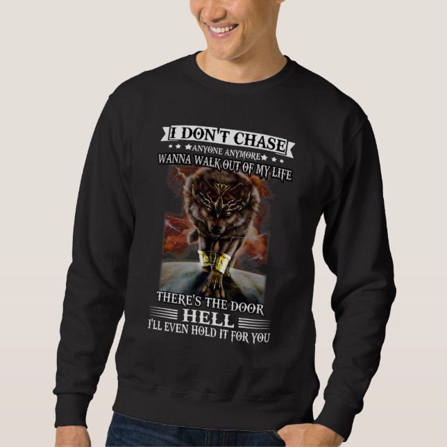 Wolf I Don't Chase Anyone Anymore Wanna Walk Out O Sweatshirt (Vorderseite)
