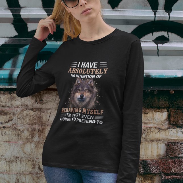 Wolf ich habe absolut keine Absicht sarkastisch T-Shirt (Von Creator hochgeladen)