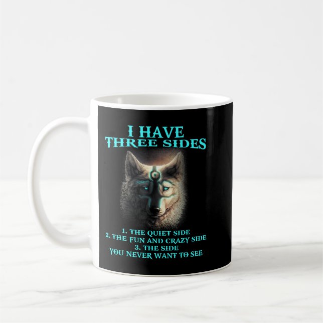 Wolf ich habe drei Seiten 1.Die ruhige Seite 2.Der Kaffeetasse (Links)