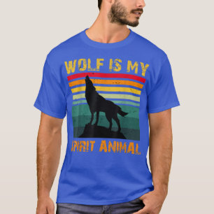 Wolf ist My Spirit Animal, Wolfs Lovers T-Shirt