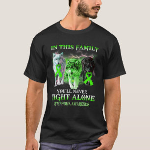 Wolf Lymphome in dieser Familie Sie werden nie all T-Shirt