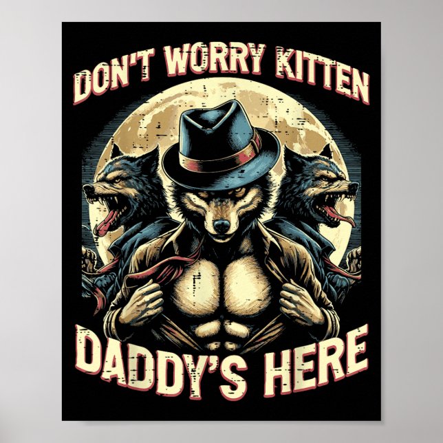 Wolf Mach dir keine Sorgen Kätzchen Daddy ist hier Poster (Vorne)