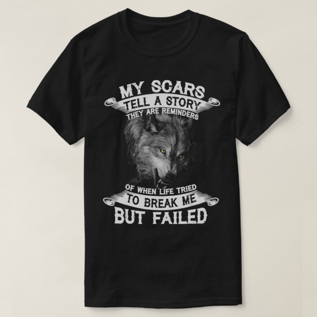 Wolf meine Narben erzählen eine Geschichte, dass s T-Shirt (Design vorne)