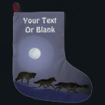 Wolf Pack Großer Weihnachtsstrumpf<br><div class="desc">Eine kalte,  mondbeleuchtete Winternacht; ein Wolfpack auf der Kugel. Fügen Sie Ihren eigenen Text hinzu.</div>