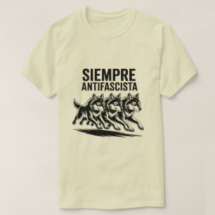 Wolf Pack Siempre Antifaschistisch Anti-Faschismus T-Shirt