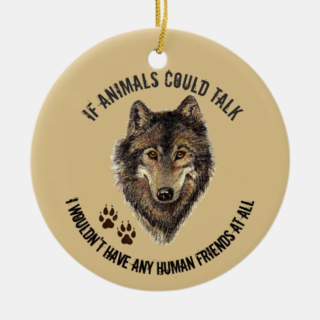 Wolf-Zitat von inspirierenden Tierfreunden Keramik Ornament (Vorne)