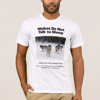 Wölfe sprechen nicht mit T - Shirt von Schafen