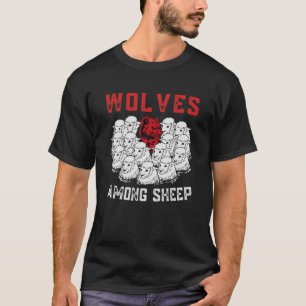 Wölfe unter den Schafen Ich war nicht Geboren, ei T-Shirt