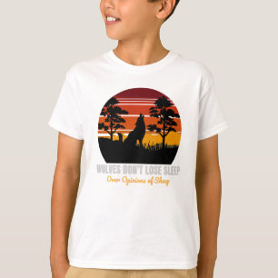 Wölfe verlieren nicht den Schlaf über die Meinun T-Shirt