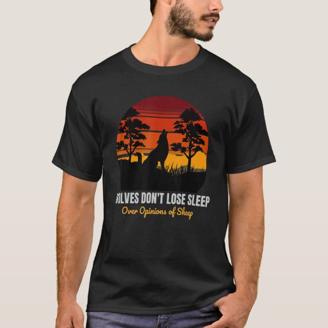 Wölfe verlieren nicht den Schlaf über die Meinung  T-Shirt (Vorderseite)