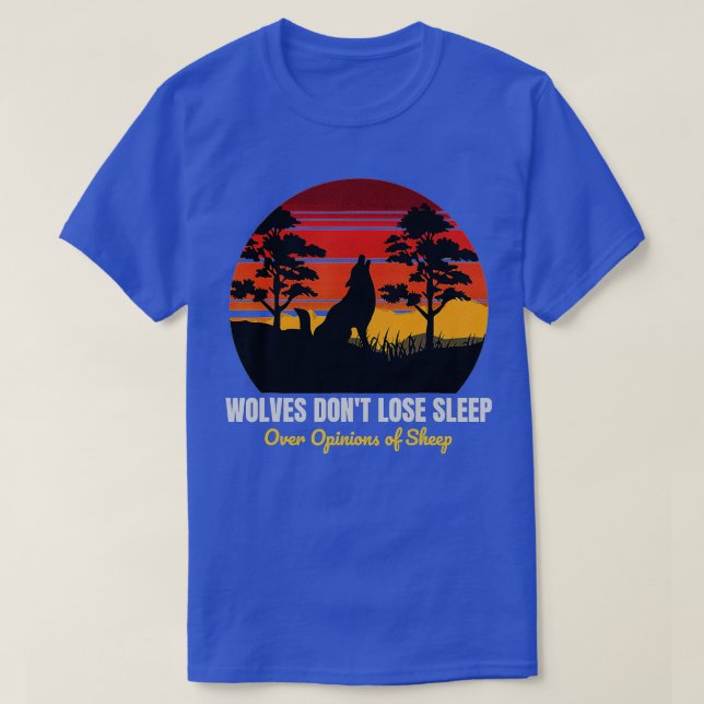 Wölfe verlieren Schlaf über die Meinung von Schafs T-Shirt (Design vorne)