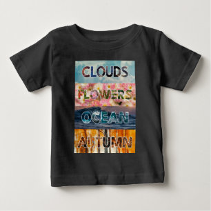 Wolken Blumen Ozean Herbst – Natur Wort Kunst Baby T-shirt