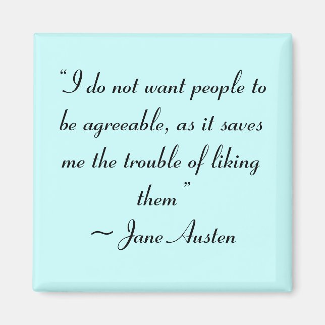 Woll den Leuten nicht, dass Jane Austen zustimmt Magnet (Vorne)