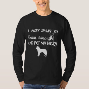 Woll einfach Wein und füttere meinen Husky T-Shirt