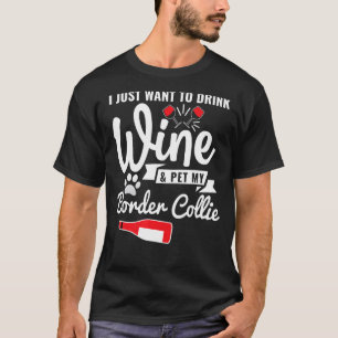 Woll einfach, Wein zu trinken und meine Border-Col T-Shirt
