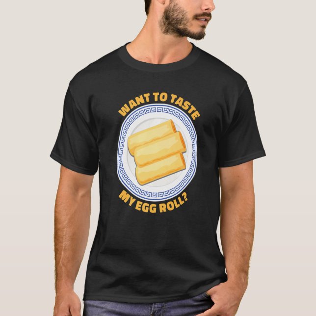 Woll, meine Eierrollen aus chinesischem Ei zu prob T-Shirt (Vorderseite)