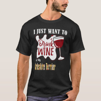 Woll, Wein zu trinken und meine Yorkshire Terrier T-Shirt