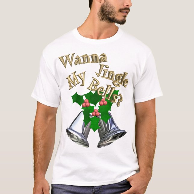 Wollen Sie Jingle meine Bell? T-Shirt (Vorderseite)