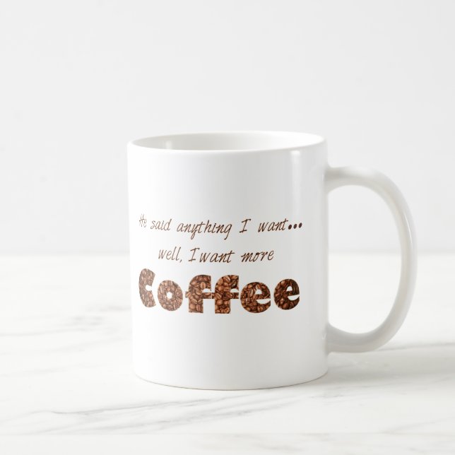 Wollen Sie mehr Kaffee Kaffeetasse (Rechts)