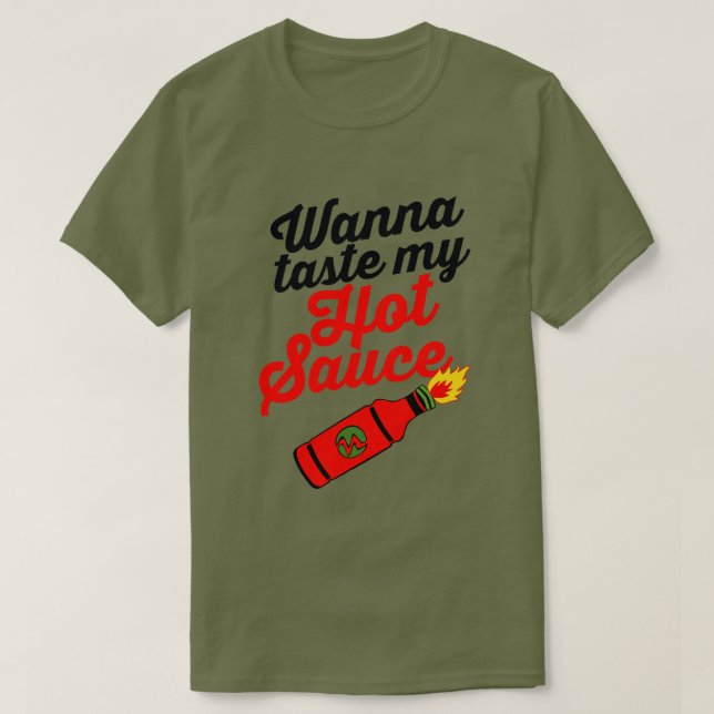 WOLLEN SIE, UM MEINE HEISSE SOSSE ZU SCHMECKEN T-Shirt (Design vorne)