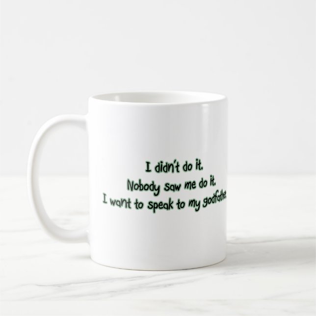 Wollen Sie, um mit meinem Paten zu sprechen Kaffeetasse (Links)